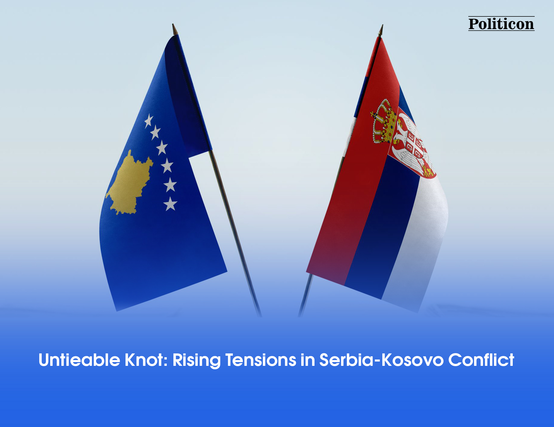 Untieable Knot: Rising Tensions in Serbia-Kosovo Conflict
